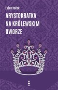 Arystokratka na królewskim dworze - ebook