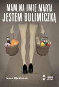 Mam na imię Marta. Jestem bulimiczką - ebook