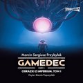 Gamedec. Część 5. Obrazki z Imperium. Tom I - audiobook