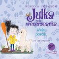 Julka - mała weterynarka. Tom 11. Wielka powódź - audiobook