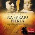 Na skraju piekła. Opowiadania i reportaże z kresów - audiobook