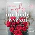 Nigdy nie będę wyższa - audiobook