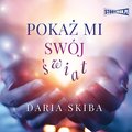 Pokaż mi swój świat - audiobook