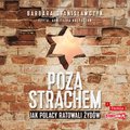 Poza strachem. Jak Polacy ratowali Żydów - audiobook