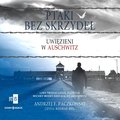 Ptaki bez skrzydeł. Uwięzieni w Auschwitz - audiobook