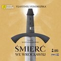 Śmierć we Wrocławiu - audiobook