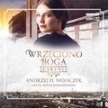 Wrzeciono Boga. Tom 3. Jutrznia - audiobook