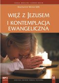 Więź z Jezusem i kontemplacja ewangeliczna - audiobook