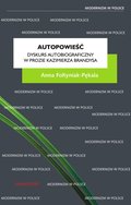 Autopowieść. Dyskurs autobiograficzny w prozie Kazimierza Brandysa - ebook