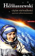 Ciężar nieważkości. Opowieść pilota-kosmonauty - ebook