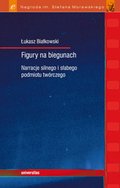 Figury na biegunach. Narracje silnego i słabego podmiotu twórczego - ebook