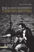 Idea bardzo konsekwentna. Happening i Teatr Happeningowy Tadeusza Kantora - ebook