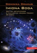 Imoina Boga. Motywy metafizyczne w fantastyce drugiej połowy XX wieku - ebook