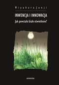 Inwencja i innowacja. Jak powstało białe oświetlenie? - ebook