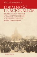 Lokalność i nacjonalizm. Społeczności wiejskie w Galicji Wschodniej w dwudziestoleciu międzywojennym - ebook