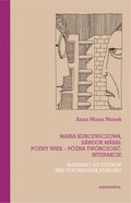 Maria Kuncewiczowa, Sándor Márai. Późny wiek - późna twórczość. Interakcje. Materiały do studiów nad psychologią starości  - ebook