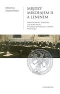 Między Mikołajem II a Leninem. Państwowość rosyjska i jej koncepcje w czasie rewolucji lutowej 1917 roku - ebook