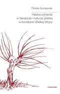 Habitus żołnierski w literaturze i kulturze polskiej w kontekście Wielkiej Wojny - ebook