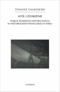 Myśl i zdarzenie. Pojęcie zdarzenia historycznego w historiografii francuskiej XX wieku - ebook