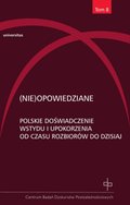 (Nie)opowiedziane. Polskie doświadczenie wstydu i upokorzenia od czasu rozbiorów do dzisiaj - ebook