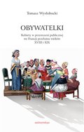 Obywatelki. Kobiety w przestrzeni publicznej we Francji przełomu wieków XVIII i XIX - ebook