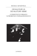 Od kultury "ja" do kultury "siebie". O zwrotnych formach w projektach tożsamościowych - ebook