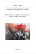 Okruchy psychoanalizy. Teoria Freuda między hermeneutyką a poststrukturalizmem - ebook