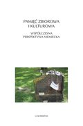 Pamięć zbiorowa i kulturowa. Współczesna perspektywa niemiecka - ebook