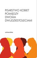 Pisarstwo kobiet pomiędzy dwoma dwudziestoleciami - ebook