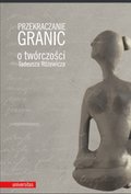 Przekraczanie granic. O twórczości Tadeusza Różewicza - ebook