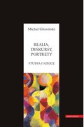 Realia, dyskursy, portrety. Studia i szkice - ebook