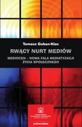 Rwący nurt mediów. Mediocen - nowa faza mediatyzacji życia społecznego - ebook