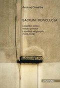 Sacrum i rewolucja. Socjalisci polscy wobec praktyk i symboli religijnych - ebook