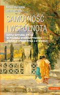 Samotność i wspólnota, czyli sztuka życia w późnej starożytności (teoria i praktyka I-V wieku) - ebook