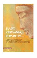 Ślady, zerwania, powroty… Metafizyka i religia w literaturze współczesnej - ebook