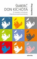 Śmierć Don Kichota. O nowości w kulturze i literaturze ponowoczesnej - ebook