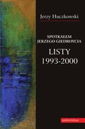 Spotkałem Jerzego Giedroycia. Listy 1993-2000 - ebook