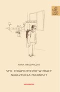 Styl terapeutyczny w pracy nauczyciela polonisty - ebook