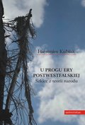 U progu ery postwestfalskiej. Szkice z teorii narodu - ebook