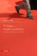 W biegu... Książka podróżna. Rozmowy z pisarzami (i nie tylko) - ebook