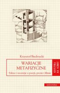 Wariacje metafizyczne. Szkice i recenzje o poezji, prozie i filmie - ebook