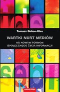 Wartki nurt mediów. Ku nowym formom życia informacji - ebook