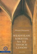 Władysław Łokietek na tle swoich czasów - ebook