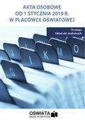 Akta osobowe w placówkach oświatowych od 1 stycznia 2019 r. - ebook