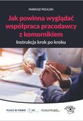 Jak powinna wyglądać współpraca pracodawcy z komornikiem - instrukcja krok po kroku - ebook