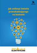 Jak uniknąć światła przeszkadzającego na budowie - ebook