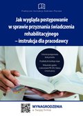 Jak wygląda postępowanie w sprawie przyznania świadczenia rehabilitacyjnego - instrukcja dla pracodawcy - ebook