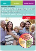 Jak zachować sprawny umysł przez całe życie. Nie pozwól swojej głowie się zestarzeć część I - ebook