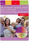 Jak zachować sprawny umysł przez całe życie. Nie pozwól swojej głowie się zestarzeć część II - ebook