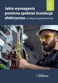 Jakie wymagania powinna spełniać instalacja elektryczna w nowym budownictwie? - ebook